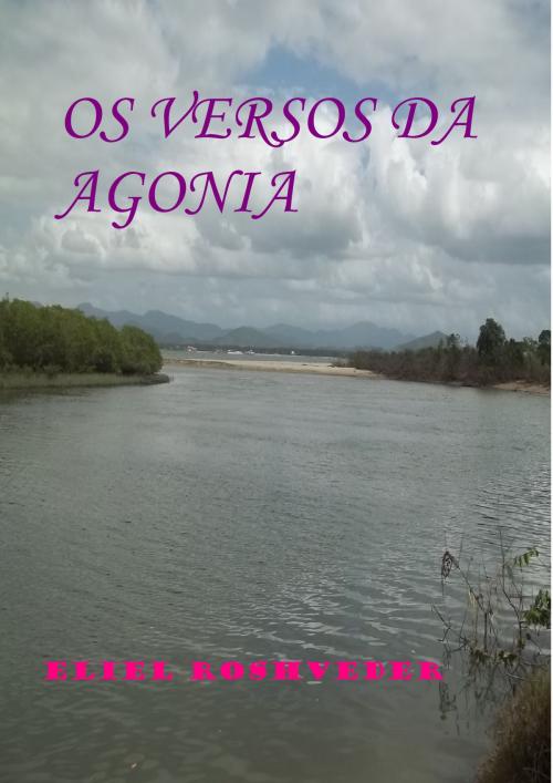 Cover of the book Os versos da agonia by Eliel Roveder, Lamech Manoah