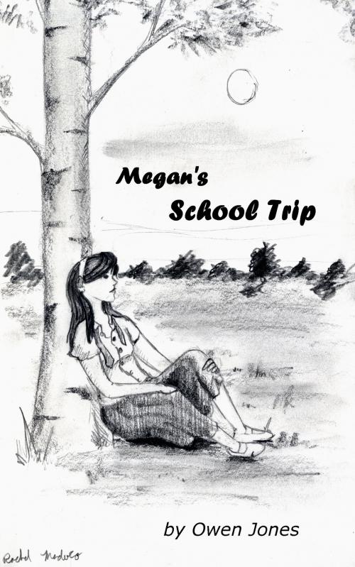 Cover of the book Megan's School Trip by Owen Jones, Megan Publishing Services