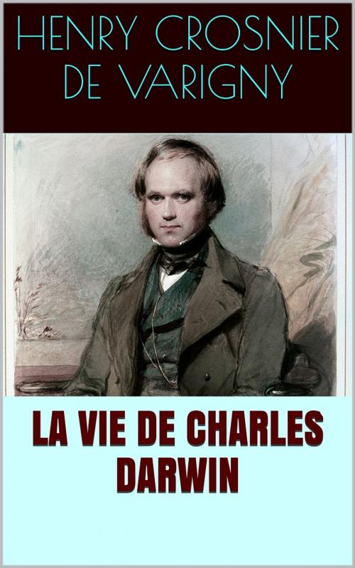 Cover of the book La Vie de Charles Darwin by Henry Crosnier de Varigny, PRB
