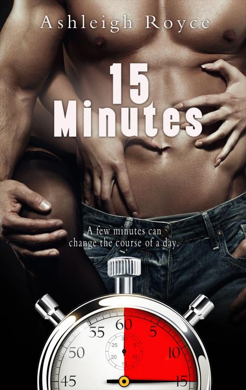 Cover of the book 15 Minutes by Ashleigh Royce, Limitless Publishing LLC