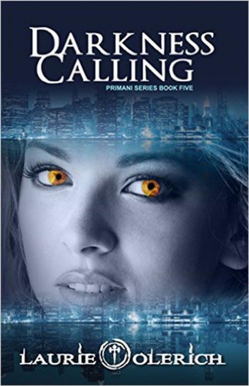 Cover of the book Darkness Calling by Laurie Olerich, Laurie Olerich