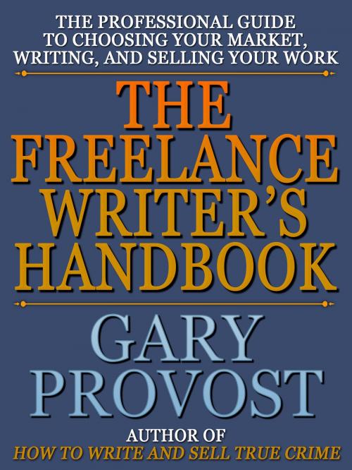 Cover of the book The Freelance Writer's Handbook by Gary Provost, Crossroad Press