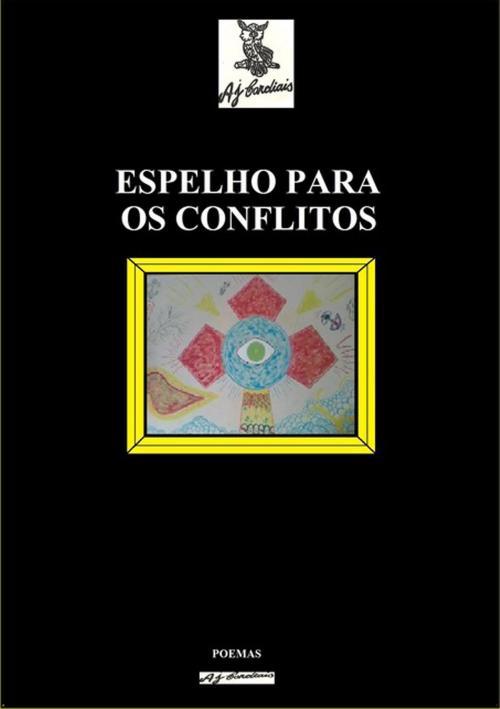 Cover of the book Espelho Para Os Conflitos by A.J. Cardiais, Clube de Autores