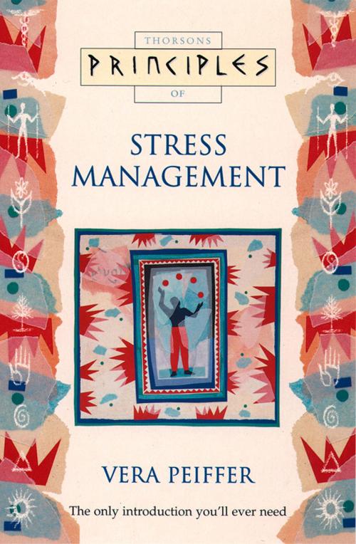 Cover of the book Stress Management: The only introduction you’ll ever need (Principles of) by Vera Peiffer, HarperCollins Publishers