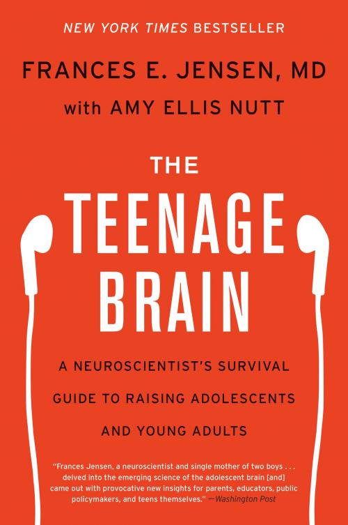 Cover of the book The Teenage Brain by Frances E Jensen, Amy Ellis Nutt, Harper