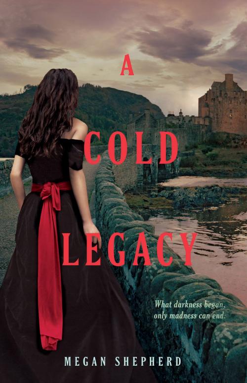 Cover of the book A Cold Legacy by Megan Shepherd, Balzer + Bray