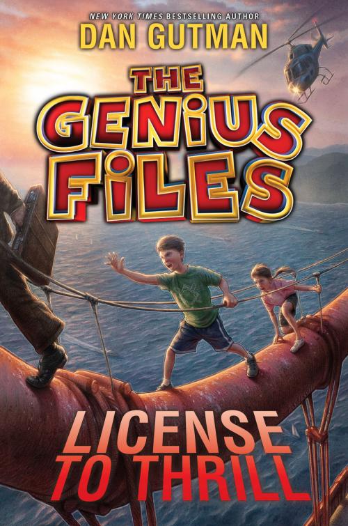 Cover of the book The Genius Files #5: License to Thrill by Dan Gutman, HarperCollins