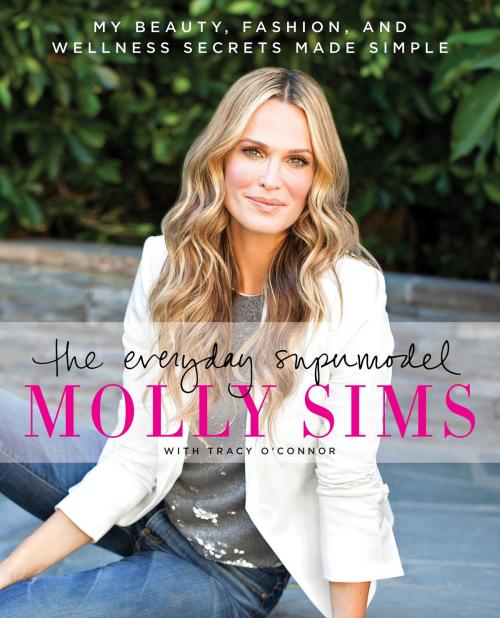 Cover of the book The Everyday Supermodel by Molly Sims, Tracy O'Connor, Dey Street Books