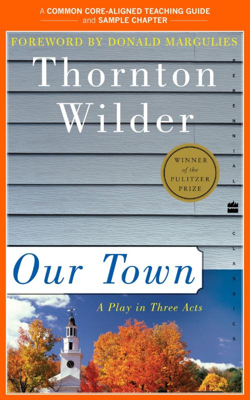 Cover of the book A Teacher's Guide to Our Town by Thornton Wilder, Amy Jurskis, Harper Perennial