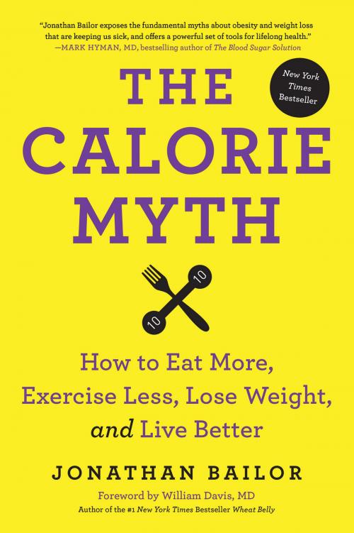 Cover of the book The Calorie Myth by Jonathan Bailor, Harper Wave