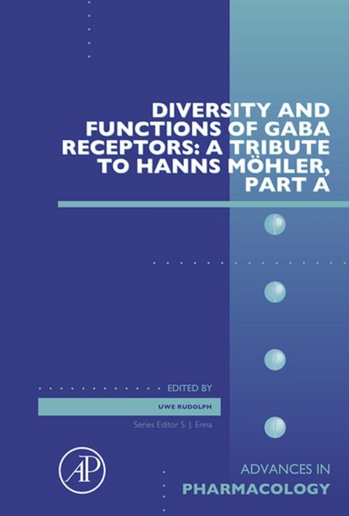 Cover of the book Diversity and Functions of GABA Receptors: A Tribute to Hanns Möhler, Part A by Uwe Rudolph, Elsevier Science