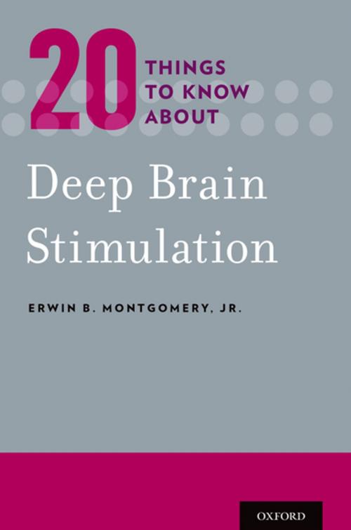 Cover of the book 20 Things to Know about Deep Brain Stimulation by Erwin B. Montgomery, Jr., Oxford University Press