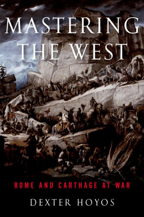 Cover of the book Mastering the West by Dexter Hoyos, Oxford University Press