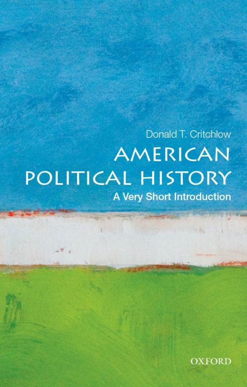 Cover of the book American Political History: A Very Short Introduction by Donald T. Critchlow, Oxford University Press