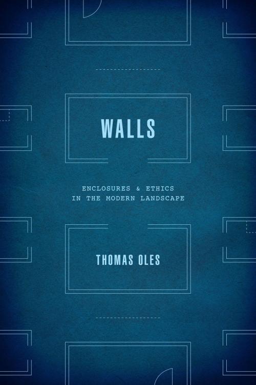 Cover of the book Walls by Thomas Oles, University of Chicago Press