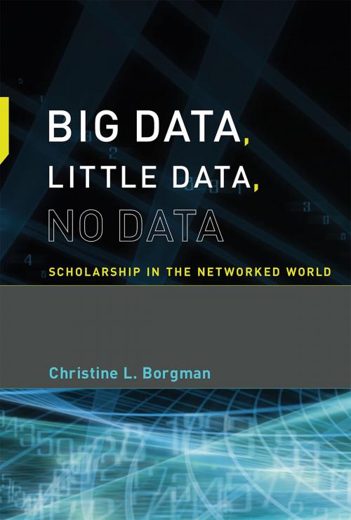 Cover of the book Big Data, Little Data, No Data by Christine L. Borgman, The MIT Press
