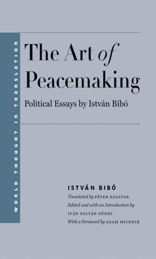 Cover of the book The Art of Peacemaking by István Bibó, Yale University Press