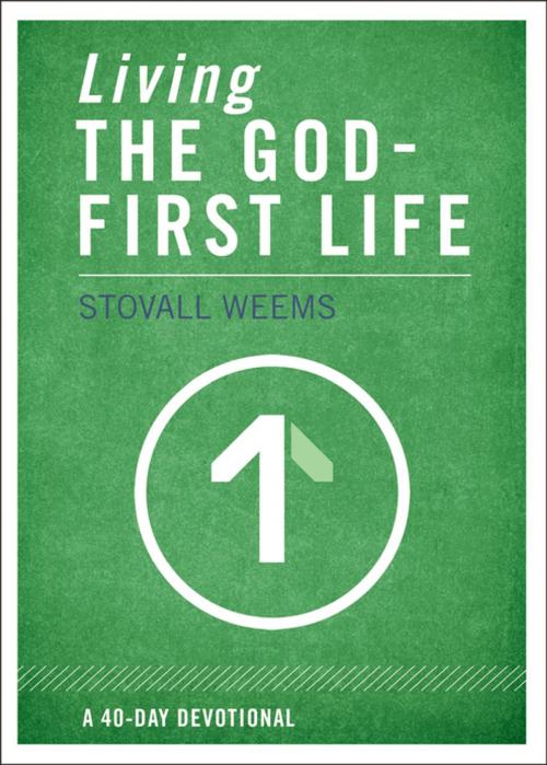 Cover of the book Living the God-First Life by Stovall Weems, Zondervan