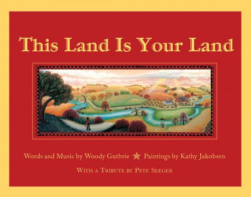 Cover of the book This Land Is Your Land by Woody Guthrie, Little, Brown Books for Young Readers