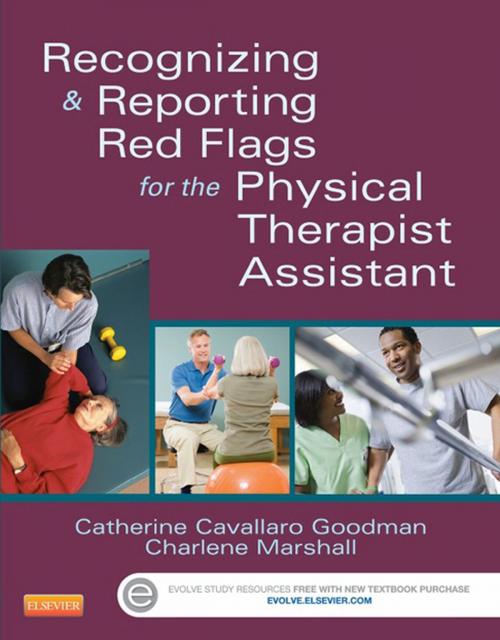 Cover of the book Recognizing and Reporting Red Flags for the Physical Therapist Assistant - E-Book by Charlene Marshall, Catherine C. Goodman, MBA, PT, CBP, Elsevier Health Sciences