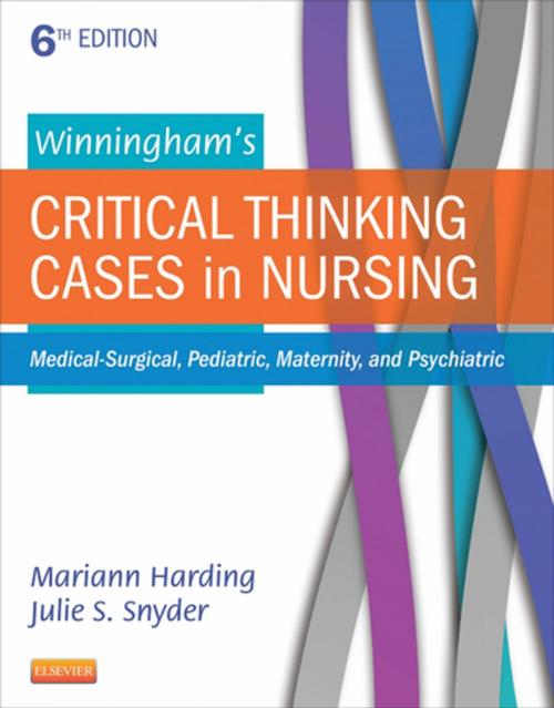 Cover of the book Winningham's Critical Thinking Cases in Nursing - E-Book by Mariann M. Harding, PhD, RN, CNE, Julie S. Snyder, MSN, RN-BC, Elsevier Health Sciences