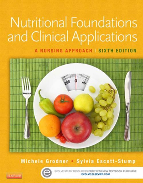 Cover of the book Nutritional Foundations and Clinical Applications - E-Book by Michele Grodner, EdD, CHES, Sylvia Escott-Stump, MA, RD, LDN, Suzanne Dorner, BSN, RN, CCRN, Elsevier Health Sciences