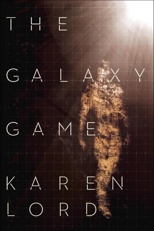 Cover of the book The Galaxy Game by Karen Lord, Random House Publishing Group