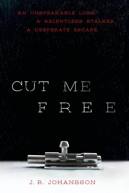 Cover of the book Cut Me Free by J. R. Johansson, Farrar, Straus and Giroux (BYR)
