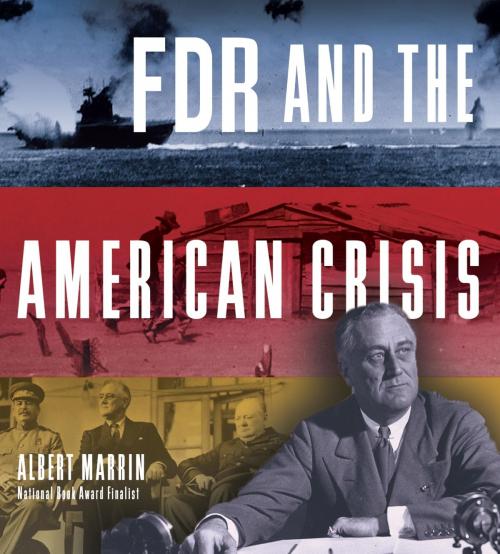 Cover of the book FDR and the American Crisis by Albert Marrin, Random House Children's Books