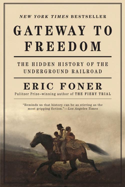 Cover of the book Gateway to Freedom: The Hidden History of the Underground Railroad by Eric Foner, W. W. Norton & Company