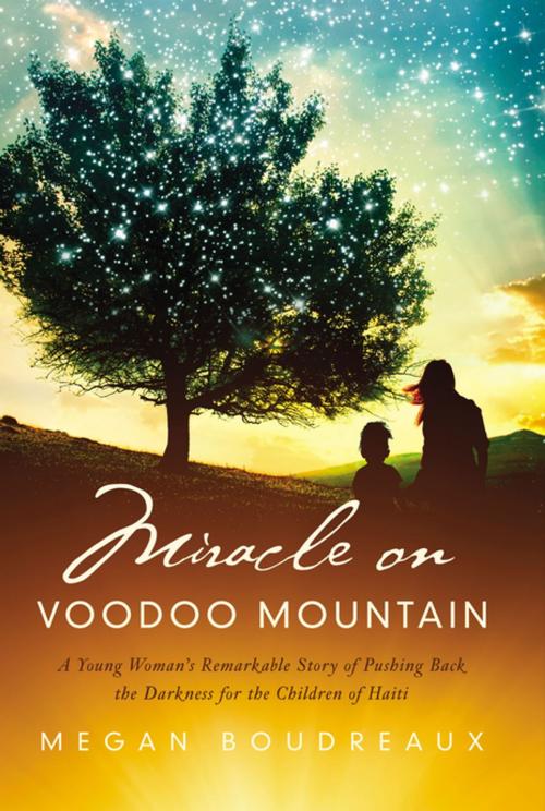 Cover of the book Miracle on Voodoo Mountain by Megan Boudreaux, Thomas Nelson
