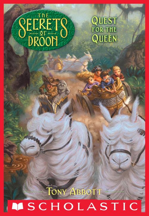 Cover of the book The Secrets of Droon #10: Quest for the Queen by Tony Abbott, Scholastic Inc.