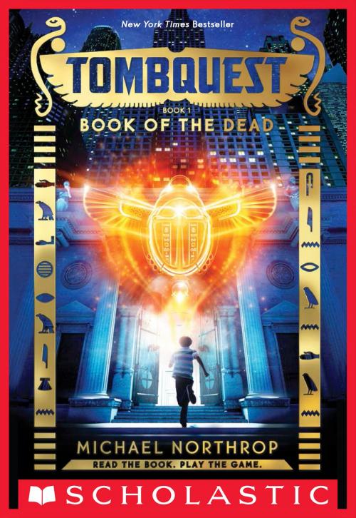 Cover of the book Book of the Dead (TombQuest, Book 1) by Michael Northrop, Scholastic Inc.