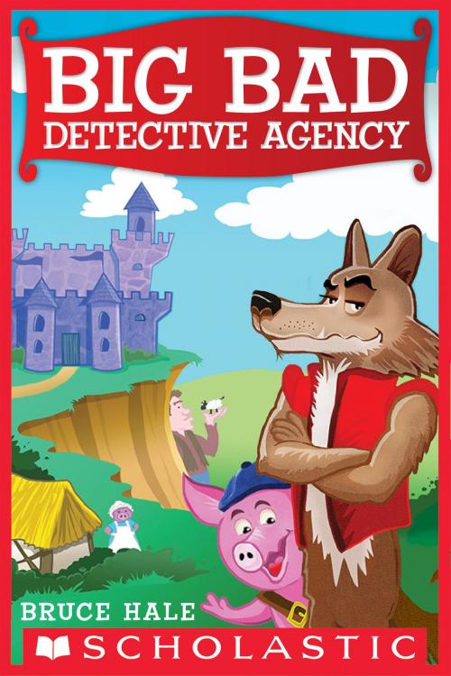 Cover of the book Big Bad Detective Agency by Bruce Hale, Scholastic Inc.