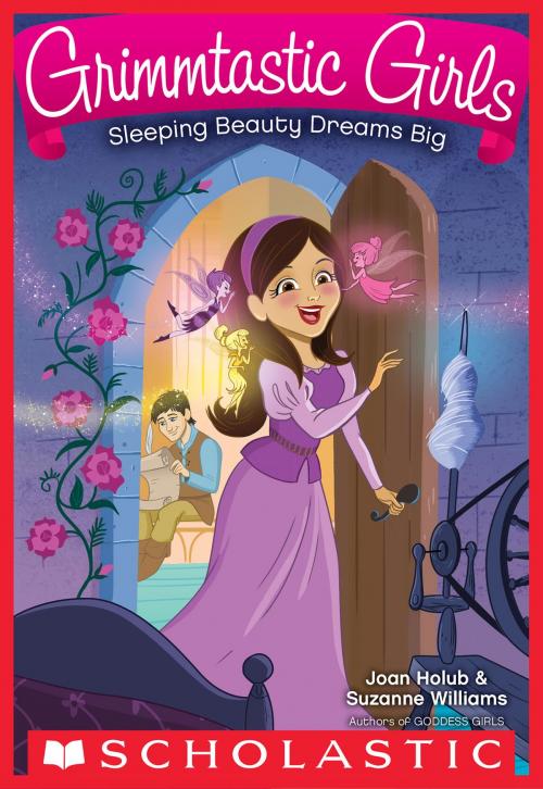 Cover of the book Sleeping Beauty Dreams Big (Grimmtastic Girls #5) by Joan Holub, Suzanne Williams, Scholastic Inc.