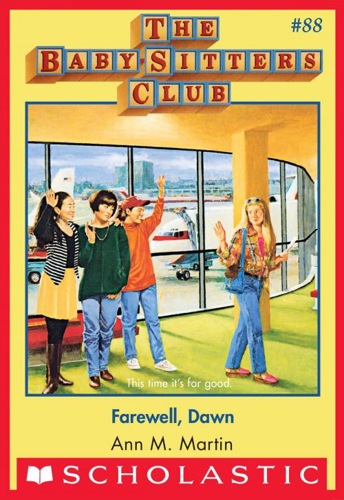 Cover of the book The Baby-Sitters Club #88: Farewell Dawn by Ann M. Martin, Scholastic Inc.