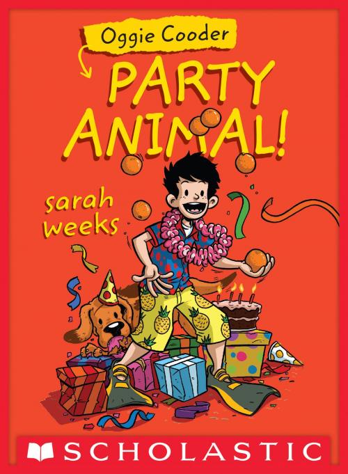 Cover of the book Oggie Cooder, Party Animal by Sarah Weeks, Scholastic Inc.