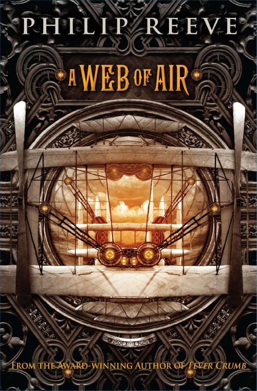 Cover of the book Fever Crumb: A Web of Air by Philip Reeve, Scholastic Inc.