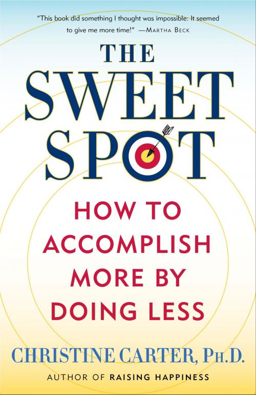 Cover of the book The Sweet Spot by Christine Carter, Ph.D., Random House Publishing Group