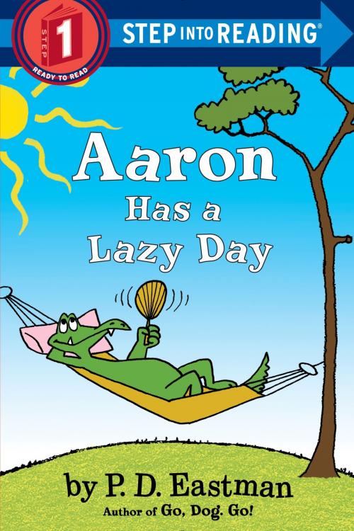 Cover of the book Aaron Has a Lazy Day by P.D. Eastman, Random House Children's Books