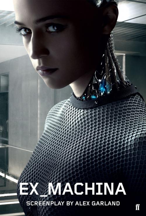 Cover of the book Ex Machina by Alex Garland, Faber & Faber