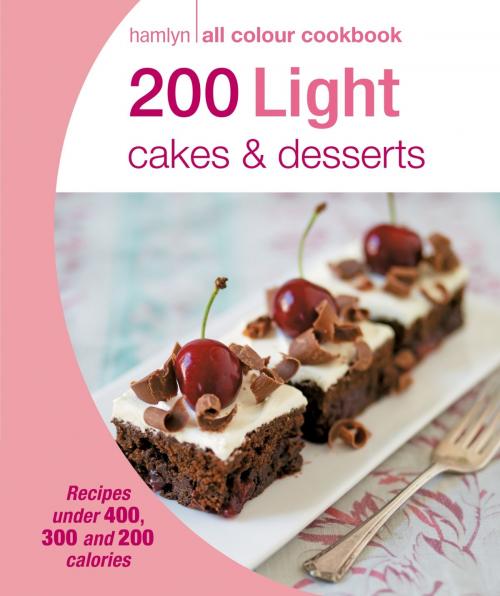 Cover of the book Hamlyn All Colour Cookery: 200 Light Cakes & Desserts by Angela Dowden, Octopus Books