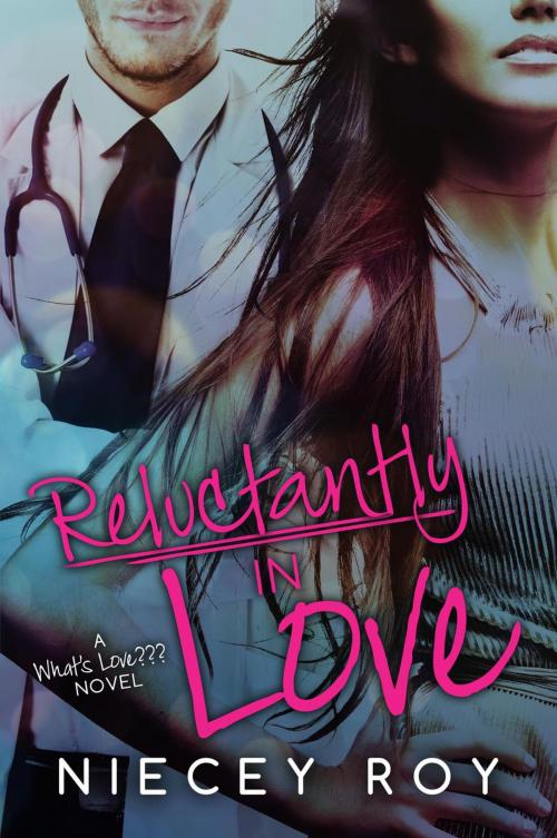 Cover of the book Reluctantly In Love by Niecey Roy, Niecey Roy