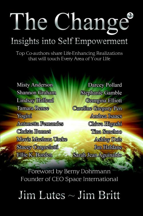 Cover of the book The Change 2: Insights into Self-empowerment by Jim Britt, Jim Lutes, 2014