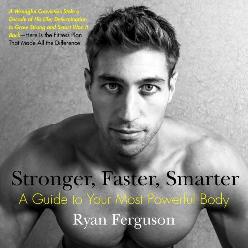 Cover of the book Stronger, Faster, Smarter by Ryan Ferguson, Penguin Publishing Group