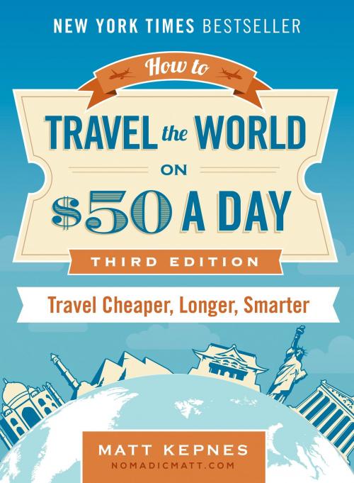 Cover of the book How to Travel the World on $50 a Day by Matt Kepnes, Penguin Publishing Group