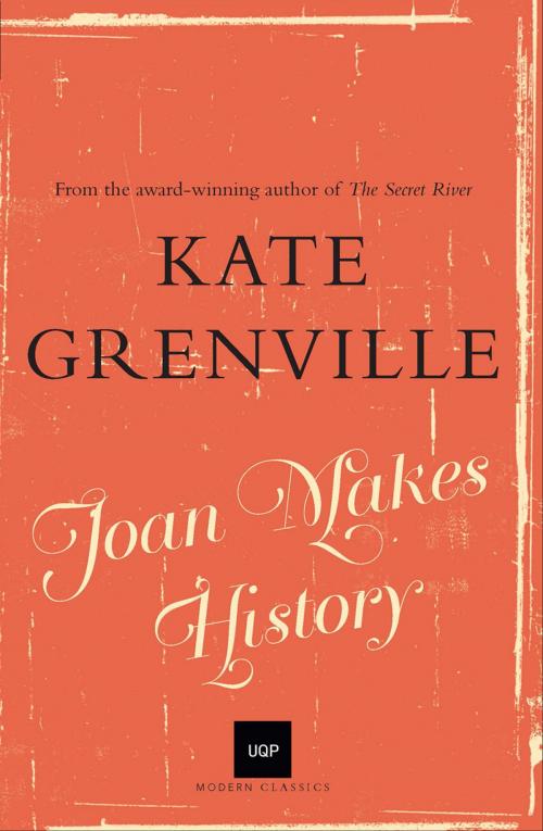 Cover of the book Joan Makes History by Kate Grenville, University of Queensland Press