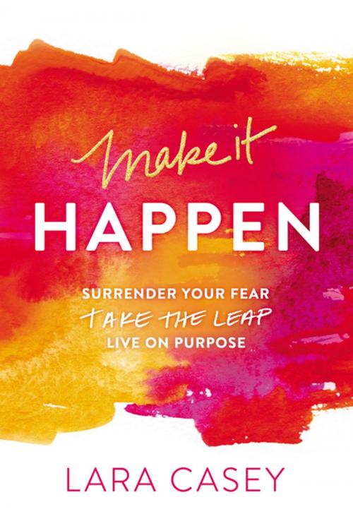 Cover of the book Make it Happen by Lara Casey, Thomas Nelson