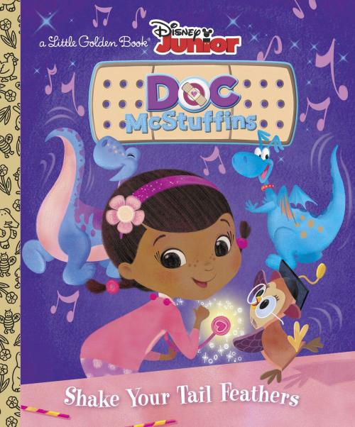 Cover of the book Shake Your Tail Feathers (Disney Junior: Doc McStuffins) by Andrea Posner-Sanchez, Random House Children's Books