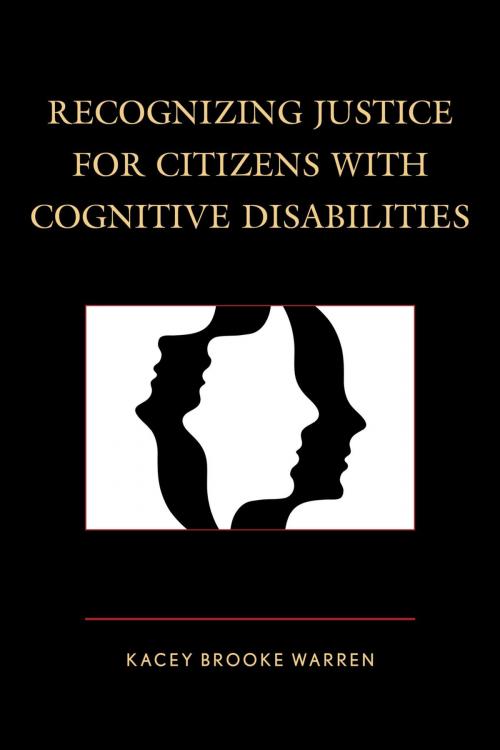 Cover of the book Recognizing Justice for Citizens with Cognitive Disabilities by Kacey Brooke Warren, Lexington Books